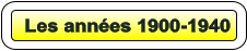 Les années 1900-1940