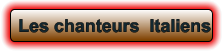 Les chanteurs  Italiens