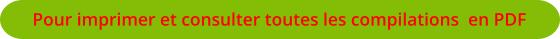Pour imprimer et consulter toutes les compilations  en PDF